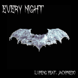 Every Night dari Lufeng