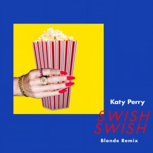 收聽Katy Perry的Swish Swish (Blonde Remix)歌詞歌曲