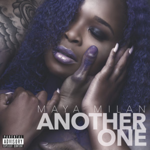 Listen to Another One (Explicit) song with lyrics from Maya Milan