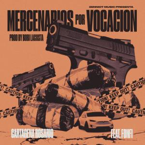 收聽Cartagena Rosario的Mercenarios por Vocación (feat. Fonfi) (Explicit)歌詞歌曲
