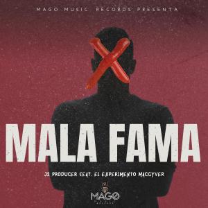 ดาวน์โหลดและฟังเพลง Mala Fama (feat. el experimento macgyver) (Explicit) พร้อมเนื้อเพลงจาก MAGO MUSIC RECORDS
