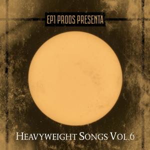 EP1 prods的專輯Heavyweight Songs, Vol. 6 (Explicit)
