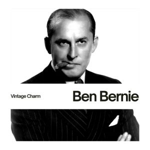 อัลบัม Ben Bernie (Vintage Charm) ศิลปิน Ben Bernie