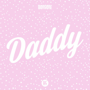 收聽Borgore的Daddy歌詞歌曲