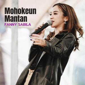 收聽Fanny Sabila的Mohokeun Mantan歌詞歌曲