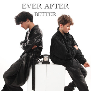 Album Better oleh Ever After