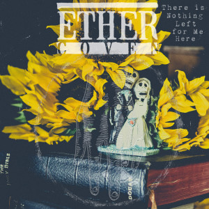 ดาวน์โหลดและฟังเพลง We are the Empty Vessel Where Life Used to Grow พร้อมเนื้อเพลงจาก Ether Coven