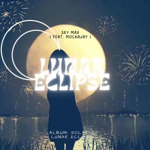 Listen to Lunar Eclipse (feat. Mochajay) (Explicit) song with lyrics from Sky Max