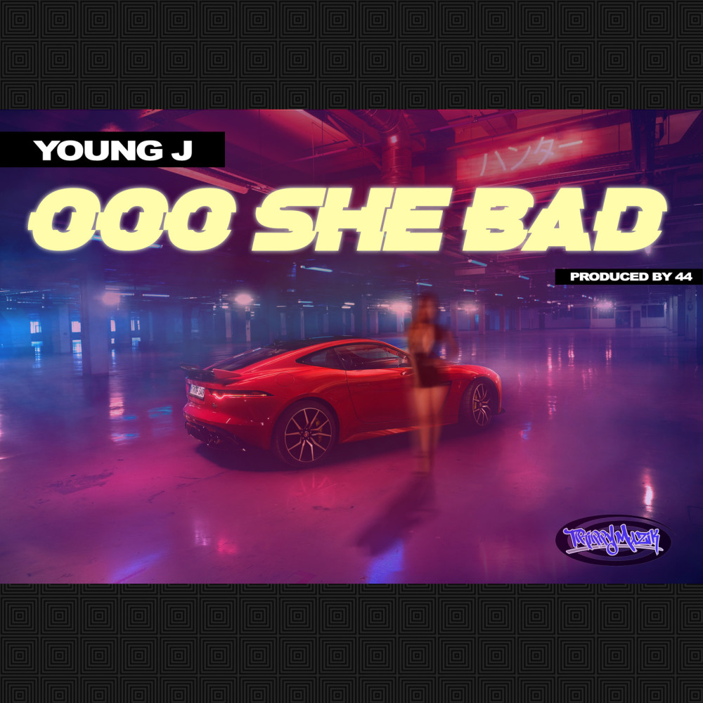 Ooo She Bad