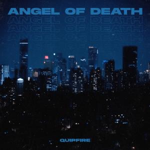 ดาวน์โหลดและฟังเพลง Angel of Death (Explicit) พร้อมเนื้อเพลงจาก Quipfire