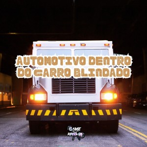 ดาวน์โหลดและฟังเพลง Automotivo Dentro do Carro Blindado (Explicit) พร้อมเนื้อเพลงจาก DJ Bruninzsx