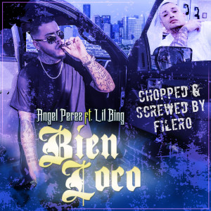 Album Bien Loco (Chopped & Screwed) (Explicit) from Angel Pérez