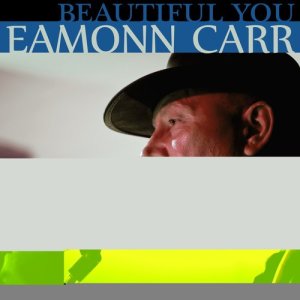 ดาวน์โหลดและฟังเพลง Beautiful You พร้อมเนื้อเพลงจาก Eamonn Carr