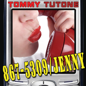 อัลบัม 867-5309 / Jenny (Re-Recorded Version) ศิลปิน Tommy Tutone