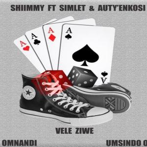 ดาวน์โหลดและฟังเพลง Vele Ziwe (feat. Simlet & Auty'enkosi) พร้อมเนื้อเพลงจาก SHIIMMY
