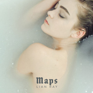 Listen to Maps song with lyrics from Lian Ray