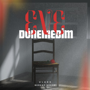 Listen to Eve Dönemedim song with lyrics from ulase