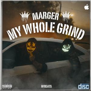อัลบัม My Whole Grind (feat. Marger) [Explicit] ศิลปิน Marger