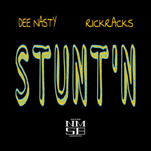 收听Dee Nasty的Stunt'n (Explicit)歌词歌曲