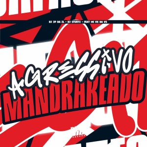 收听DJ JP DA ZL的Agressivo Mandrakeado (Explicit)歌词歌曲