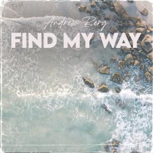 Listen to Find My Way song with lyrics from Andrew Berg