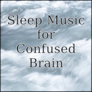 收聽Sleep Music Laboratory的Music for the Sleep of Confused Brain "Triangle"歌詞歌曲