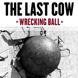 ดาวน์โหลดและฟังเพลง Wrecking Ball พร้อมเนื้อเพลงจาก The Last Cow