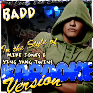 ดาวน์โหลดและฟังเพลง Badd (In the Style of Mike Jones & Ying Yang Twins) [Karaoke Version] (Karaoke Version) พร้อมเนื้อเพลงจาก Ameritz - Karaoke