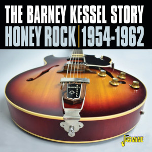 Barney Kessell的專輯The Barney Kessel Story 1954-1962 Honey Rock