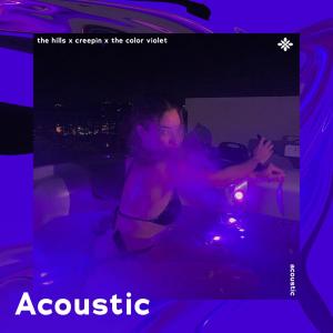 ดาวน์โหลดและฟังเพลง the hills x creepin x the color violet - acoustic พร้อมเนื้อเพลงจาก Sunkissed