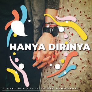 Listen to Hanya Dirinya song with lyrics from Yudis Dwiko
