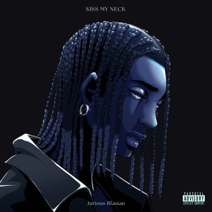 Listen to KISS MY NECK (Explicit) song with lyrics from JuriousBlasian