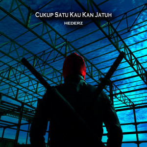 Album Cukup Satu Kau Kan Jatuh (Explicit) from Hederz