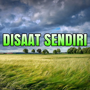 Listen to Disaat Sendiri (Instrumental Version) song with lyrics from Arischa