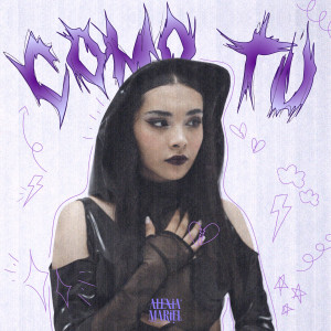 ดาวน์โหลดและฟังเพลง COMO TÚ พร้อมเนื้อเพลงจาก Alexia Mariel