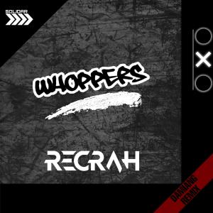 Listen to Whoppers (Damiang Remix|Explicit) song with lyrics from Recrah