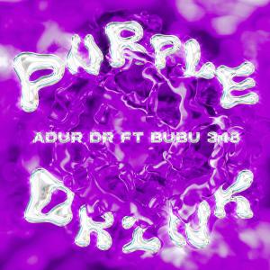 收聽Adur Dr的Purple Drink (Explicit)歌詞歌曲