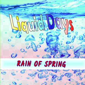 Liquid Days的專輯RAIN OF SPRING