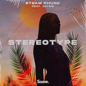 Album Stereotype (feat. JAYNIE) (Explicit) from Steam Phunk