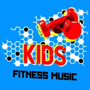 Kids Fitness Music的專輯Kids Fitness Music