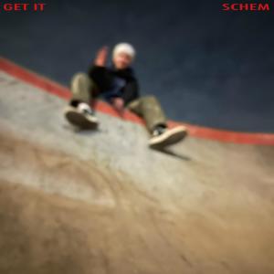 ดาวน์โหลดและฟังเพลง GET IT พร้อมเนื้อเพลงจาก Schem