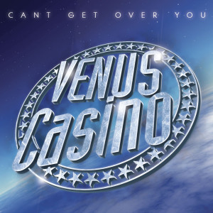 อัลบัม Can't Get Over You ศิลปิน Venus Casino