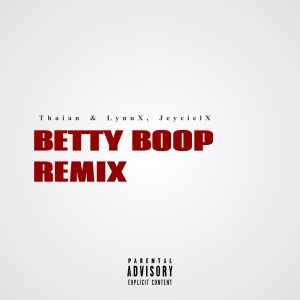 Thaian的專輯Betty Boop (Remix) (Explicit)