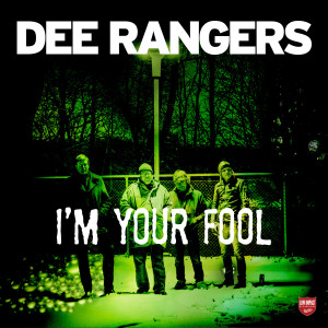 Dee Rangers的專輯I'm Your Fool