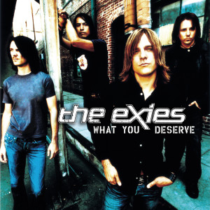 ดาวน์โหลดและฟังเพลง What You Deserve (Radio Edit) พร้อมเนื้อเพลงจาก The Exies