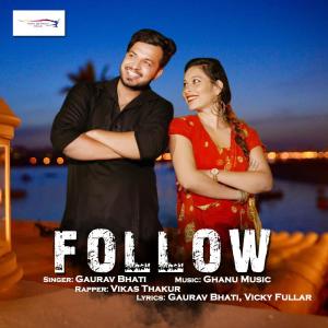 ดาวน์โหลดและฟังเพลง Follow พร้อมเนื้อเพลงจาก Gaurav Bhati