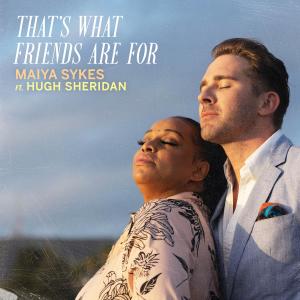 Listen to That's What Friends Are For song with lyrics from Maiya Sykes