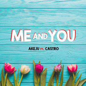 Listen to Me and You song with lyrics from Akeju