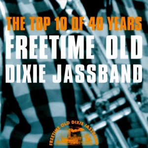 Freetime Old Dixie Jassband的專輯The Top 10 of 40 Years