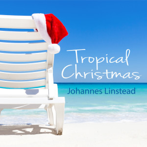收聽Johannes Linstead的Tropical Christmas歌詞歌曲